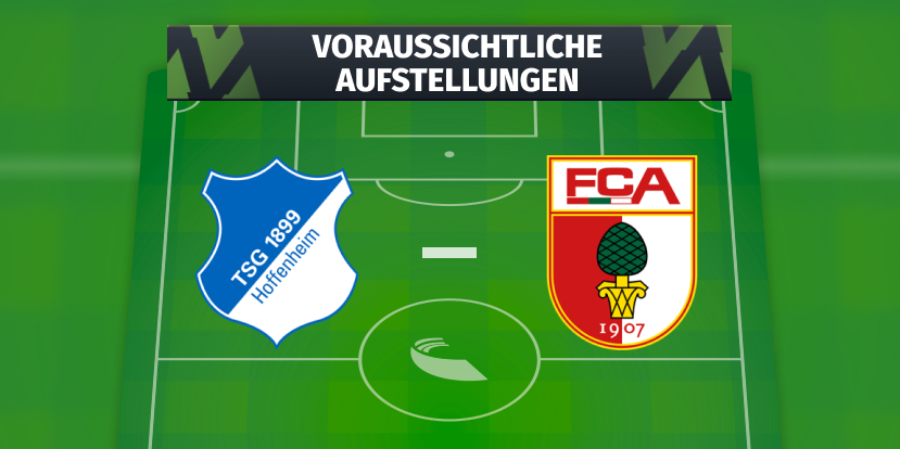 TSG Hoffenheim – FC Augsburg: Die voraussichtlichen Aufstellungen